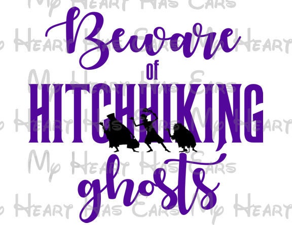Beware of hitchiking ghosts Haunted Mansion Disney family vacation image png digital file sublimation print t-shirt design