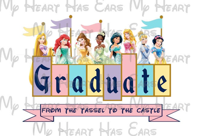 Disney Princess sign Graduate grad with flags from the tassel to the castle image png digital file sublimation print Waterslide tshirt design