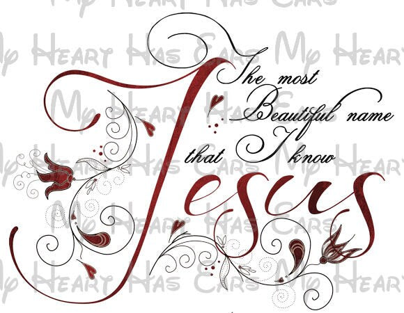Jesus the most beautiful name that I know image png digital file sublimation print t-shirt design