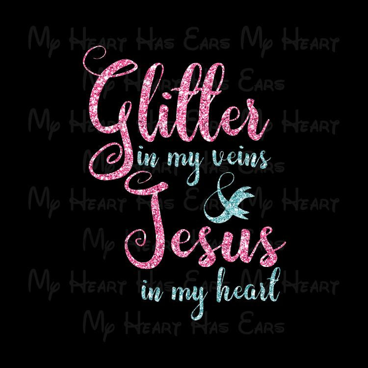 Glitter in my veins Jesus in my heart glitter image png digital file sublimation print t-shirt design