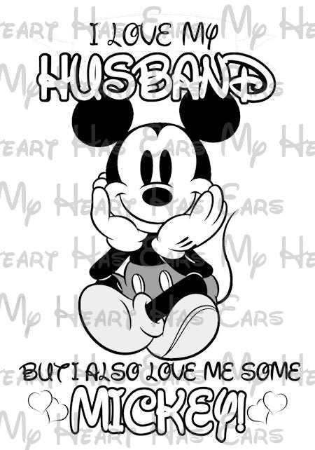 I love my husband but I also love me some Mickey Mouse image png digital file sublimation print Waterslide t-shirt design