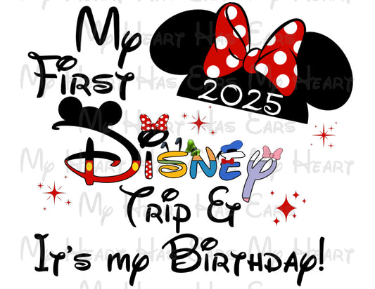 My first Disney trip and it's my birthday 2025 Minnie Mouse ears image png digital file sublimation print t-shirt design