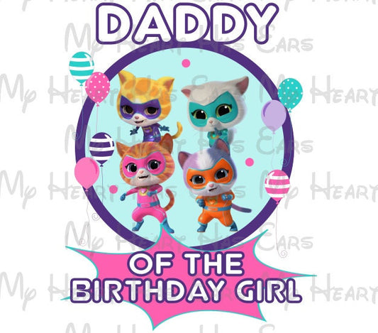 Superkitties Daddy of the birthday girl image png digital file sublimation print t-shirt design