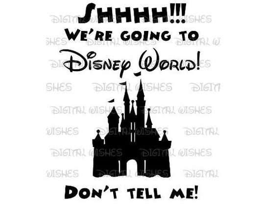 Secret Shhh we're going to Disney World Cinderella Castle Family vacation image png digital file sublimation print t-shirt design