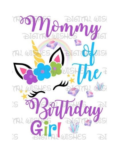 Unicorn Face Mommy of the birthday girl image png digital file sublimation print t-shirt design