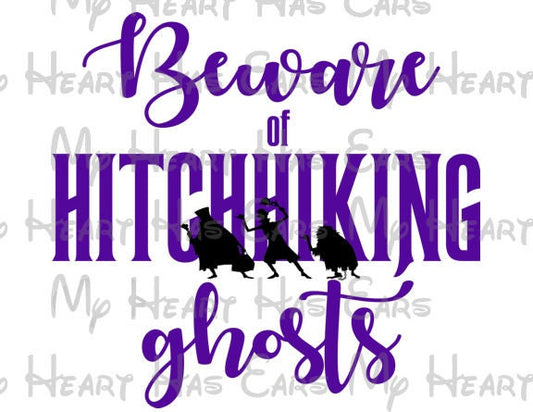 Beware of hitchiking ghosts Haunted Mansion Disney family vacation image png digital file sublimation print t-shirt design