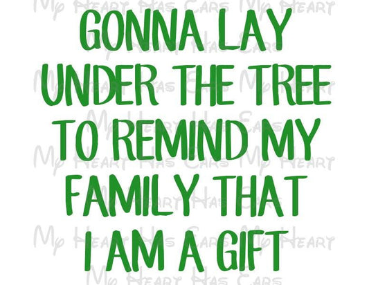 Christmas tree I'm a gift funny image png digital file sublimation print decal t-shirt design