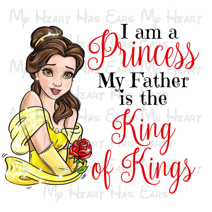 Belle I am a princess my Father is the King of Kings PNG Digital Download
