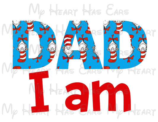 Dad I am Dr. Seuss Cat in the hat 1st birthday image png digital file sublimation print t-shirt design