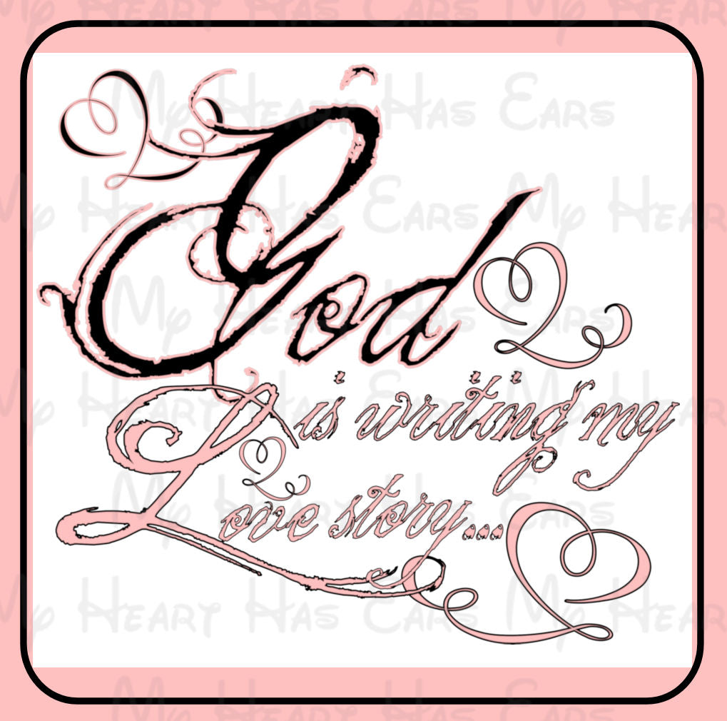 God Is Writing My Love Story PNG Faith Script Design Light & Dark Shirt Versions Sublimation PNG