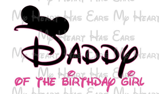 Minnie Mouse ears pink daddy of the birthday girl image png digital file sublimation print t-shirt design