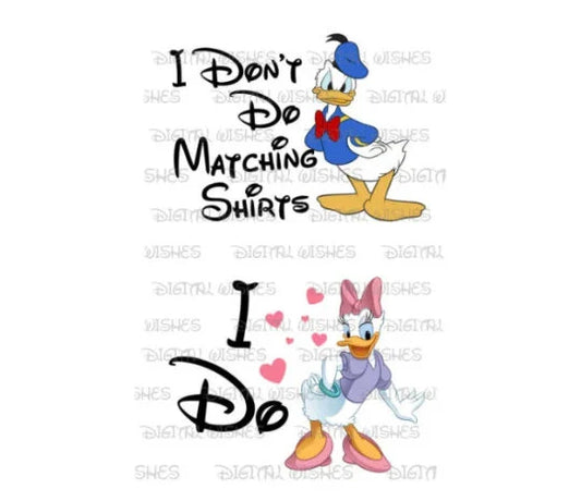 Donald and Daisy Duck I don't do matching shirts I do images png digital file sublimation print t-shirt design