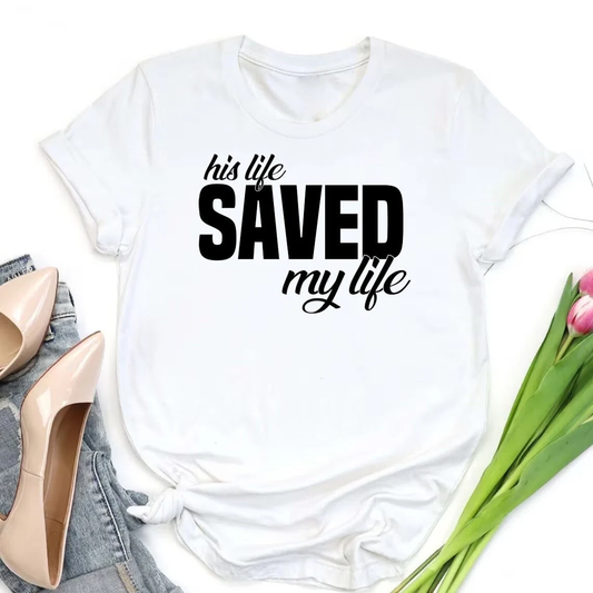 His life saved my life Jesus Christian image png digital file sublimation print t-shirt design
