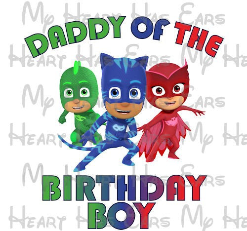 PJ Masks Daddy of the birthday boy image png digital file sublimation print t-shirt design