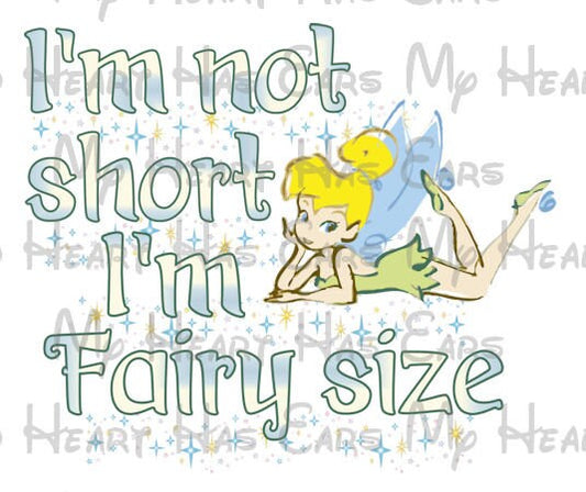 Tinker bell Tinkerbell I'm not short I'm fairy size image png digital file sublimation print t-shirt design