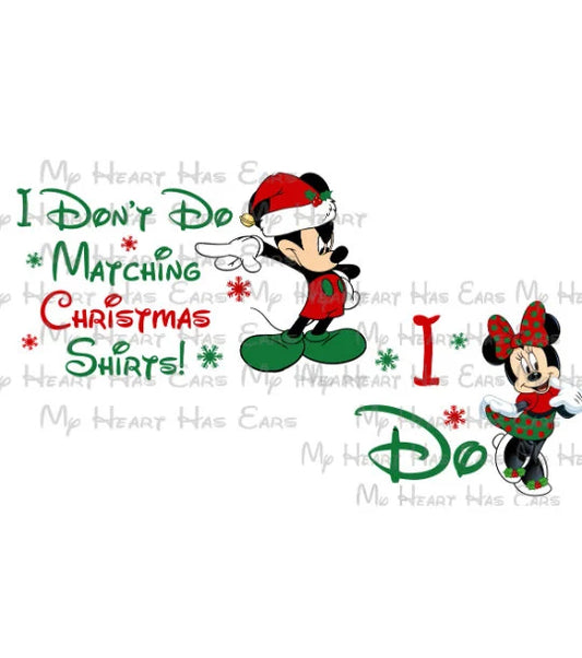 I don't do matching shirts I do Disney Christmas Mickey and Minnie Mouse images png digital file sublimation print t-shirt design