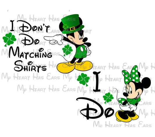 Mickey Minnie Mouse I don't do matching shirts I do St Patrick's Day images png digital file sublimation print t-shirt designs