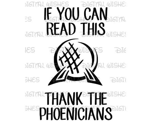 If you can read this thank the Phoenicians image png digital file sublimation print t-shirt design