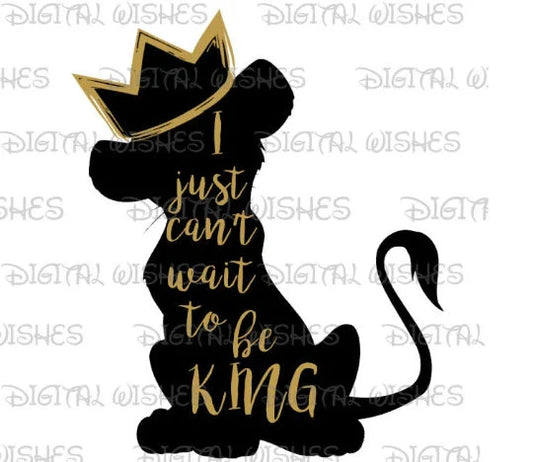 Simba I just can't wait to be king silhouette with crown image png digital file sublimation print t-shirt design
