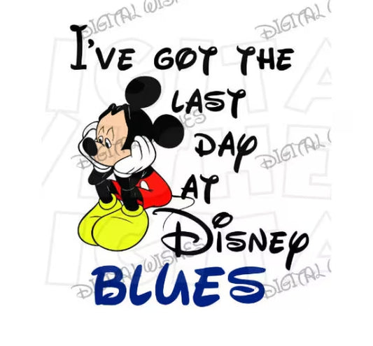 Last day at Disney blues Mickey Mouse sad vacation image png digital file sublimation print t-shirt design