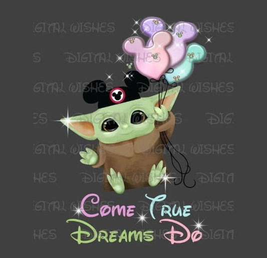 Baby Yoda with Mickey Mouse balloons Dreams come true image png digital file sublimation print t-shirt design