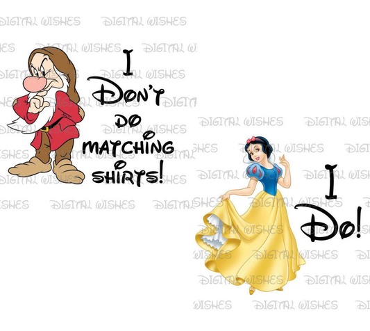 I don't do matching shirts I do Snow White and Grumpy images png digital file sublimation print t-shirt design