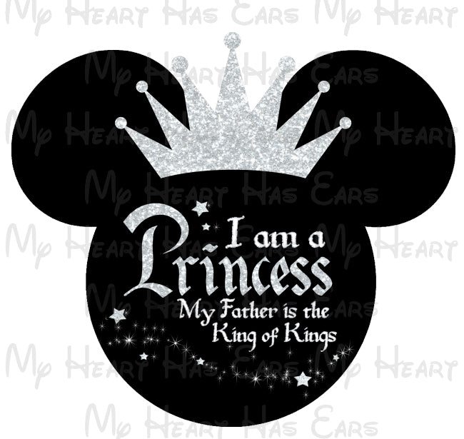 I am a princess my Father is the King of Kings Minnie crown head ears image png digital file sublimation print t-shirt design