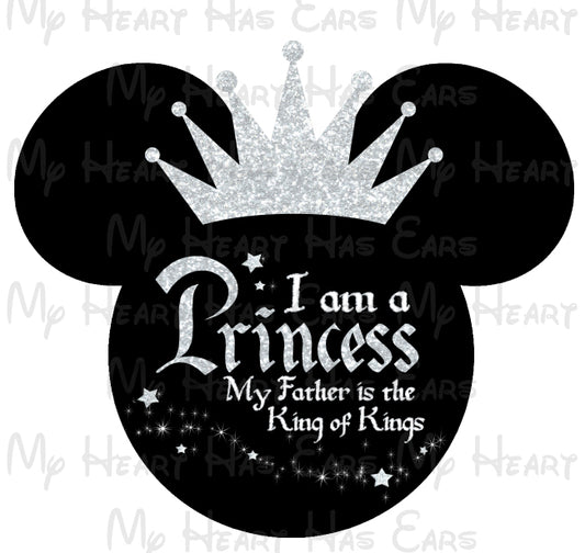 I am a princess my Father is the King of Kings Minnie crown head ears image png digital file sublimation print t-shirt design