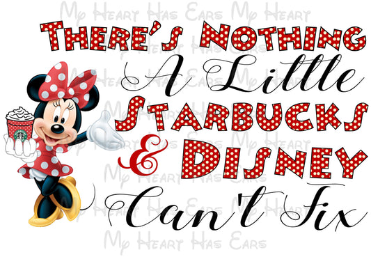 Nothing a little Starbucks and Disney can't fix Minnie Mouse coffee PNG Digital Download