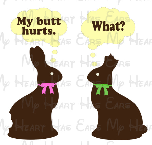 Chocolate easter bunny My butt hurts what? image png digital file sublimation print t-shirt design