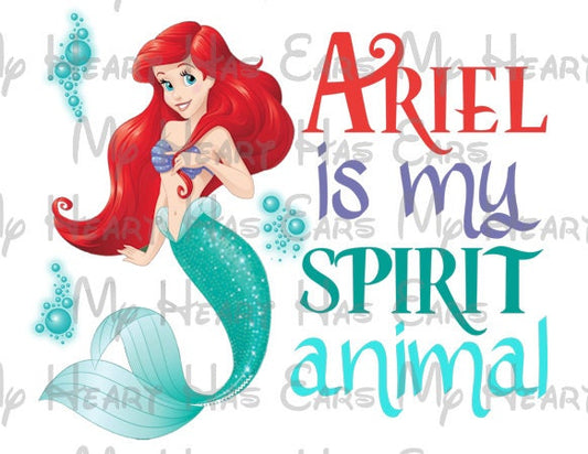 Ariel the little mermaid is my spirit animal image png digital file sublimation print decal t-shirt design