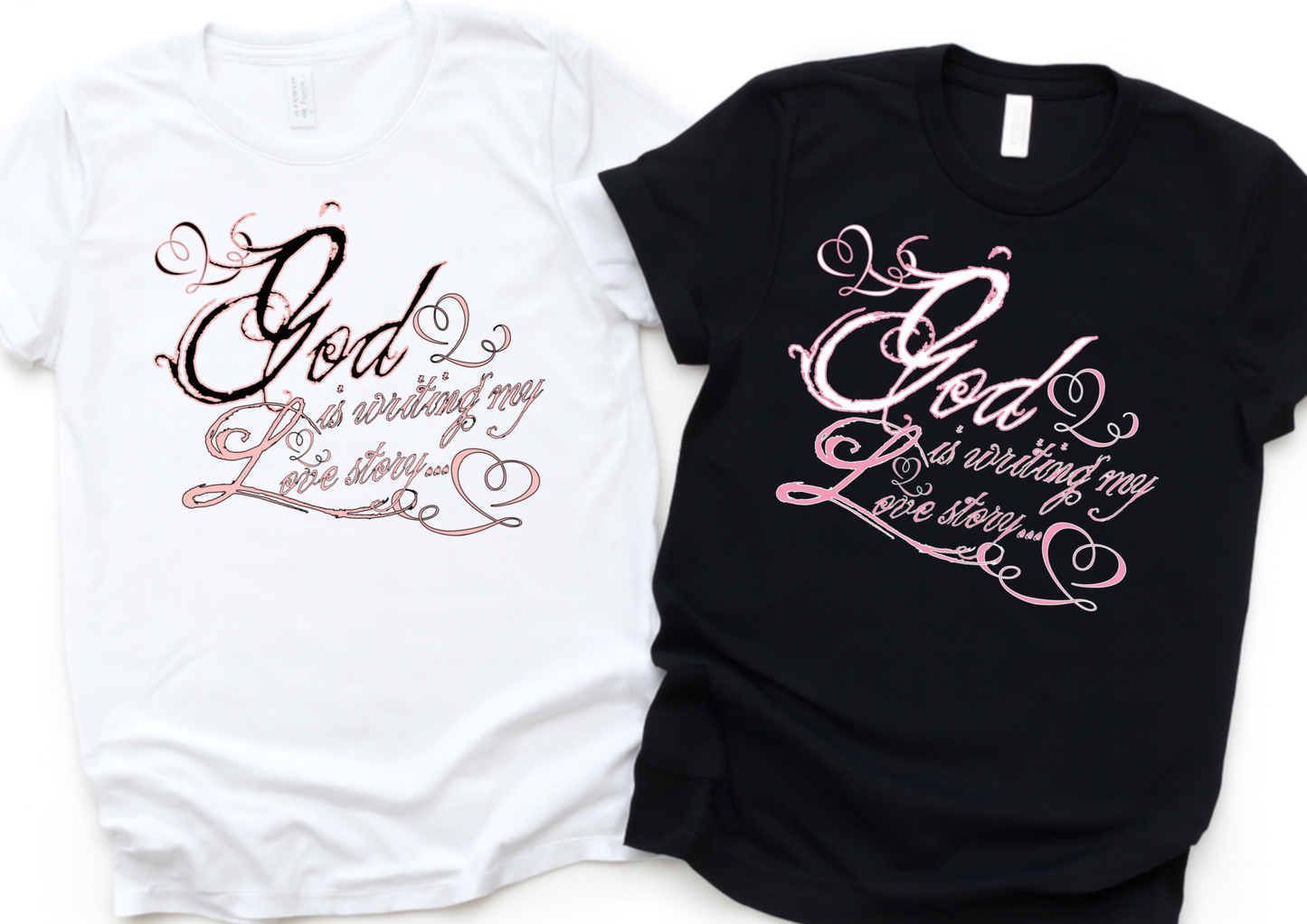 God Is Writing My Love Story PNG Faith Script Design Light & Dark Shirt Versions Sublimation PNG