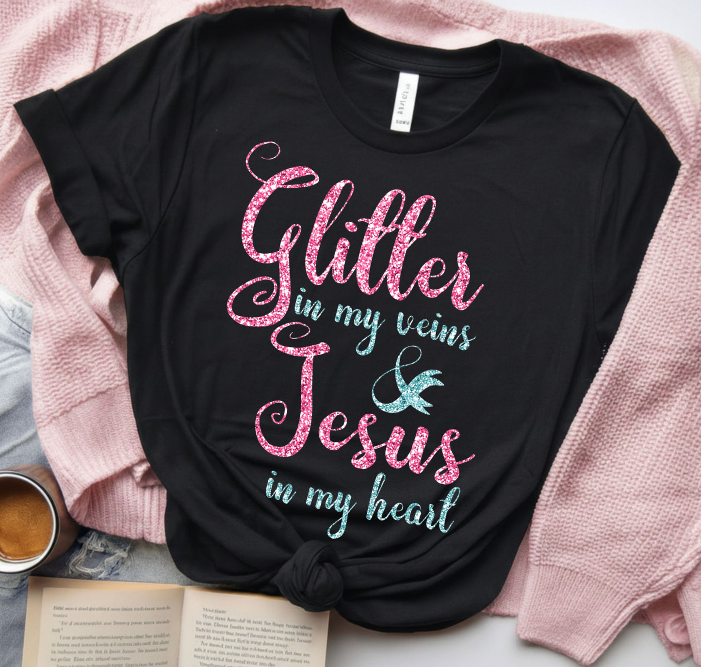 Glitter in my veins Jesus in my heart glitter image png digital file sublimation print t-shirt design