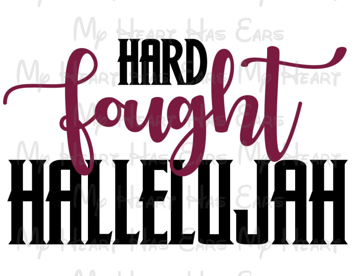 Hard fought Hallelujah Christian image png digital file sublimation print t-shirt design