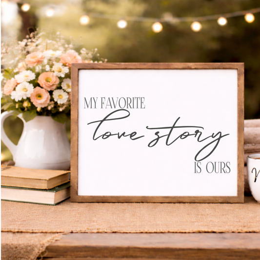 My Favorite Love Story Is Ours PNG Digital Download Romantic Wall Art