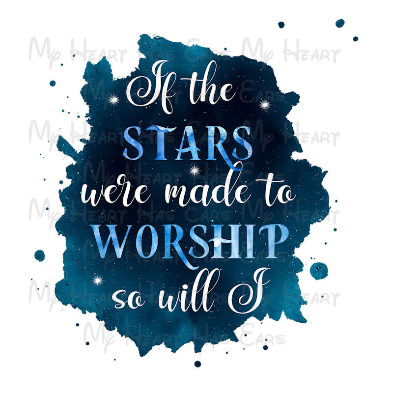 If the Stars Were Made to Worship” – Christian Celestial PNG Digital Download